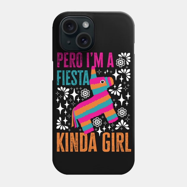 Pero I'm a Fiesta Kinda Girl Phone Case by TheCraftyDrunkCo