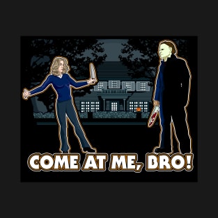 It's Halloween, Come At Me Bro! T-Shirt