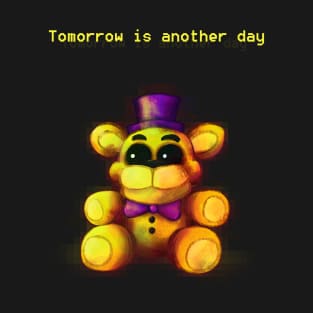 Five Nights at Freddy's - FNaF4 - Tomorrow is Another Day T-Shirt