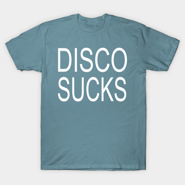 Disover Disco Sucks - Disco Sucks - T-Shirt