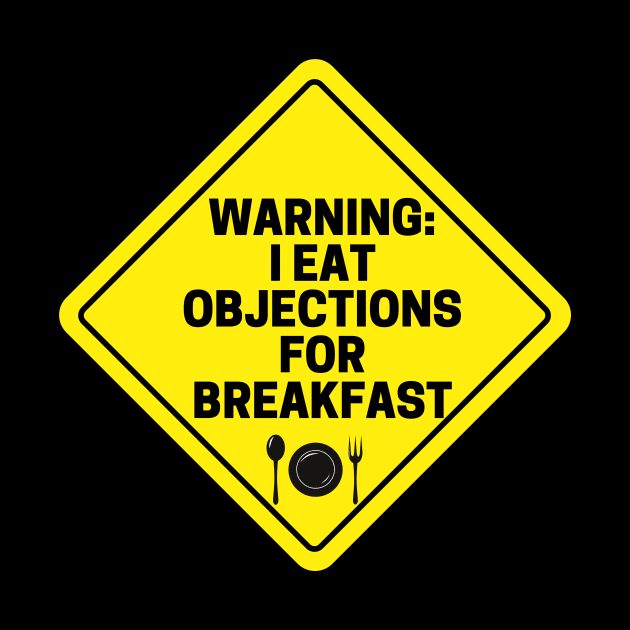Warning: I eat objections for Breakfast by Closer T-shirts