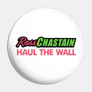 Ross chastain Haul the Wall Pin