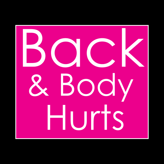 Back & Body Hurts by creativitythings 