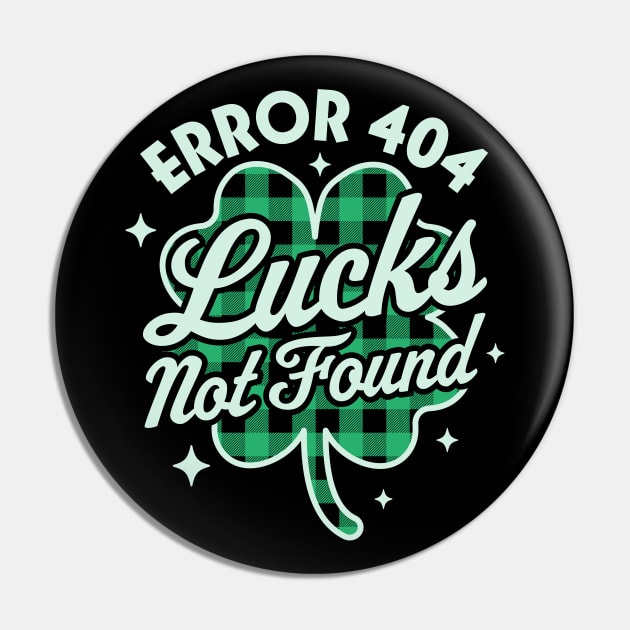 Error 404 Lucks Not Found Saint Patrick's Day Shamrock Nerd Pin by OrangeMonkeyArt