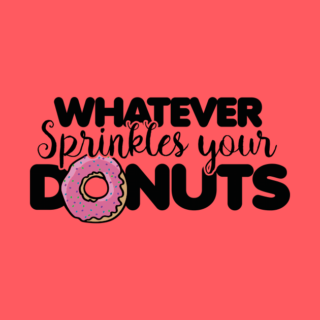 Whatever Sprinkles your Donuts by bubbsnugg