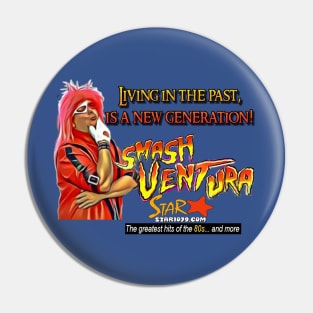 Smash Ventura - Living in the past, is a new generation Pin