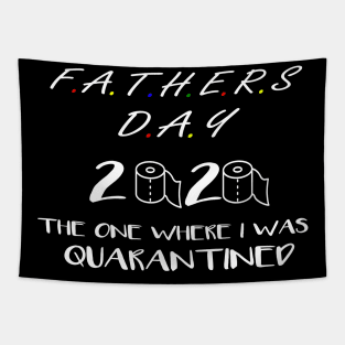 Father's day 2020 the one where i was quarantined Tapestry