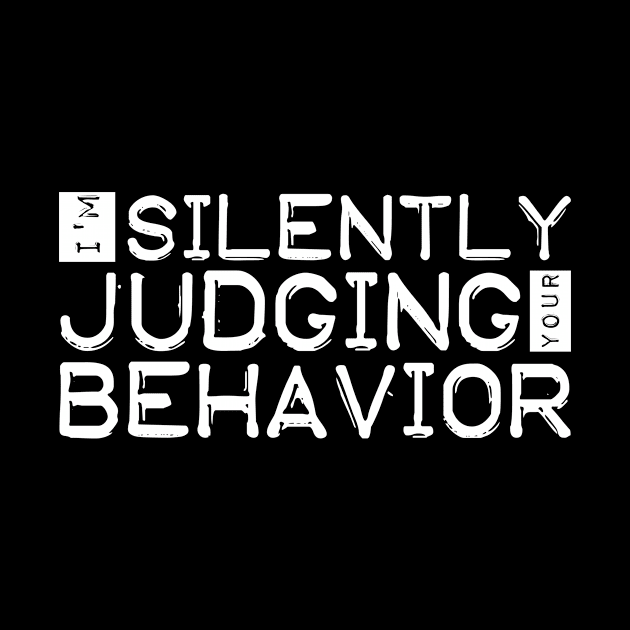 Judging Your Behavior Technician Behavior Analyst by TheBestHumorApparel