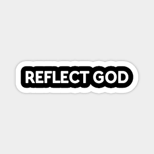 REFLECT GOD Magnet