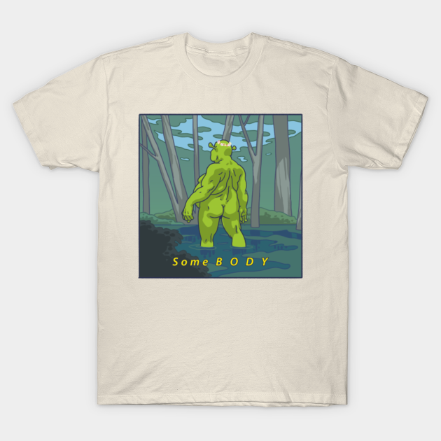 Some B O D Y - Shrek - T-Shirt