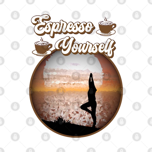 espresso yourself by Aspectartworks