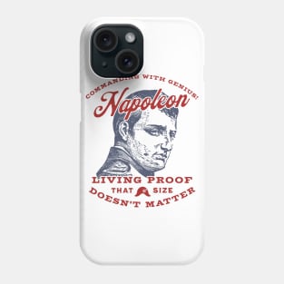 Napoleon - Size Doesn't Matter Phone Case