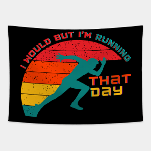 I Would But Im Running That Day Tapestry