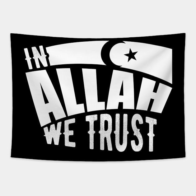 Islam In Allah We Trust Tapestry by Teeladen