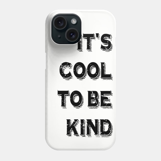 It's cool to be kind Phone Case by lunabelleapparel