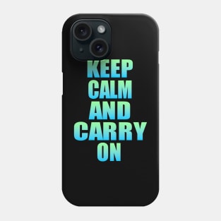 Keep calm and carry on Phone Case