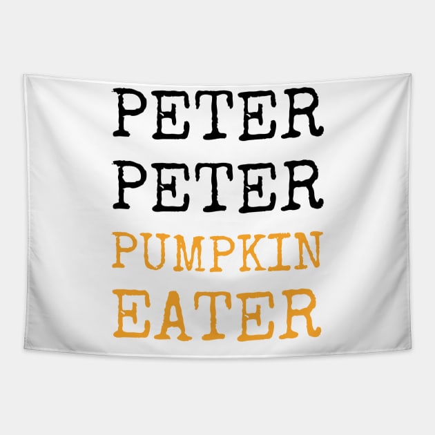 Peter Peter Pumpkin Eater Halloween holiday 2021 cute gift ideas Tapestry by JustBeSatisfied