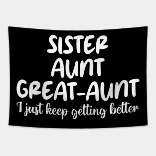 sister aunt great-aunt i just keep getting better Tapestry