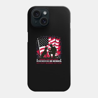 Honoring those who served . Remembering k9 Heroes Happy Memorial day  | Veteran lover gifts Phone Case