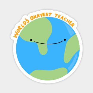 World's okayest teacher Magnet