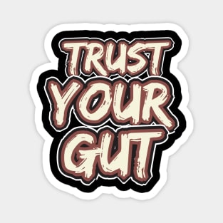 Trust Your Gut Magnet