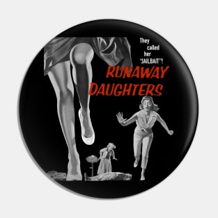 Runaway Daughters Pin