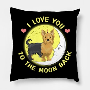 I Love You To The Moon And Back Yorkie Pillow