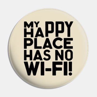 Outdoor Man My Happy Place Has No Wi-fi Pin