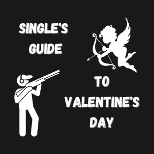 happy singles awareness day for singles, anti valentines day- singles awareness day T-Shirt