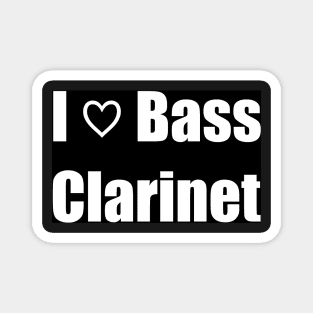 I Love Bass Clarinet Magnet