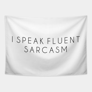 I speak fluent sarcasm Tapestry