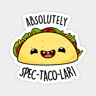 Absolutely Spectacolar Cute Taco Pun Magnet