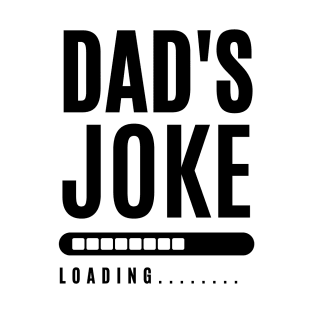 Dad's Joke: Loading... T-Shirt