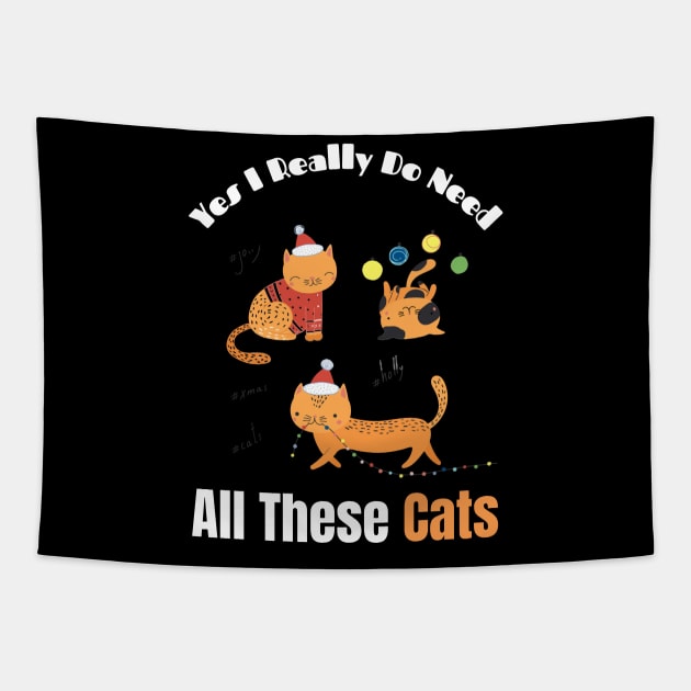 Yes I Really Do Need All These Cats Tapestry by Holly ship