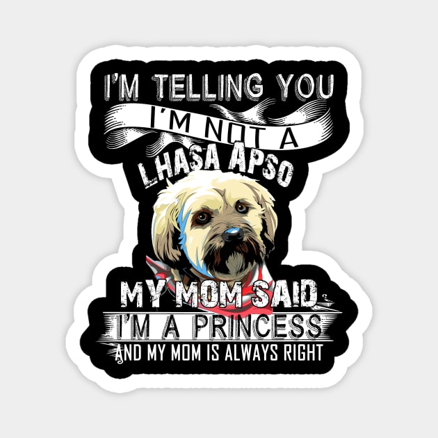 I'm telling you i'm not a lhasa apso Magnet by mazurprop