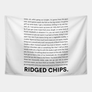 Ridged Chips Monologue Tapestry