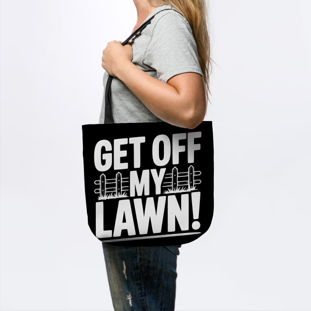 Get Off My Lawn! by Frank Ring