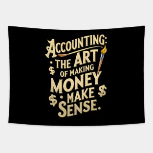 Accounting The Art of Making Money Make Sense  | Accountant Gifts Tapestry