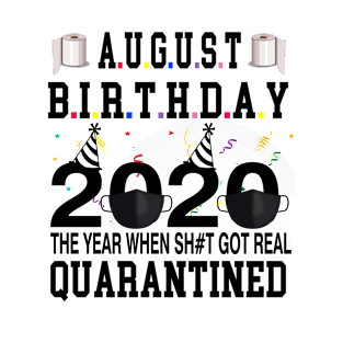 August Birthday 2020 The One Where i was Quarantined T-Shirt