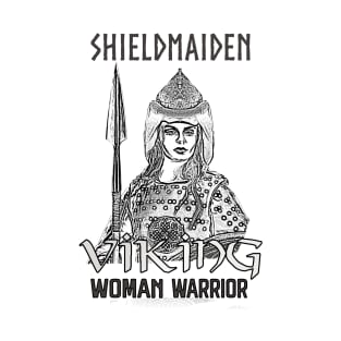 Shieldmaiden: Viking Woman Warrior - Vikings T-Shirt