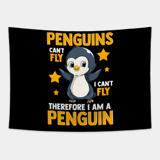 Penguins Can't Fly And Therefore I Am A Penguin Tapestry