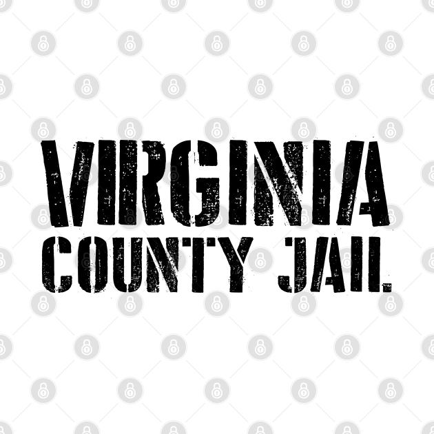 Virginia jail funny. Perfect present for mother dad friend him or her - Gifts - T-Shirt