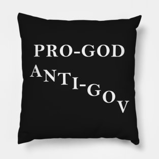 Pro-God, Anti-Gov, Anti-Goverment - Human Government is a Fall and Separation From God's Leadership Pillow