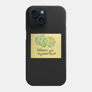 Lettuce Get Together Soon Phone Case