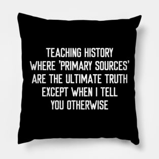 Teaching history Where 'primary sources' are the ultimate truth Pillow