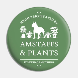 Highly Motivated by AmStaffs (cropped ears) and Plants - V2 Pin