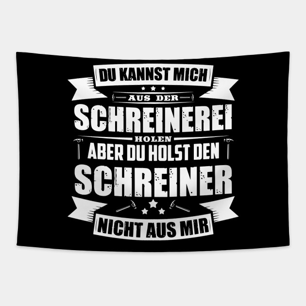 Schreiner Geschenkidee Lustige Schreiner Spruche Schreiner Geschenkidee Lustige Schreine Tapestry Teepublic