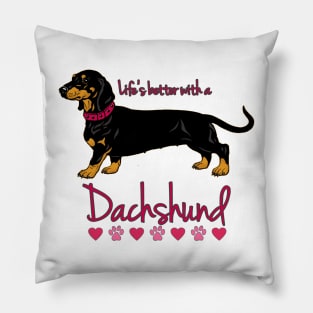 Life's better with a Dachshund! Especially for Doxie owners! Pillow