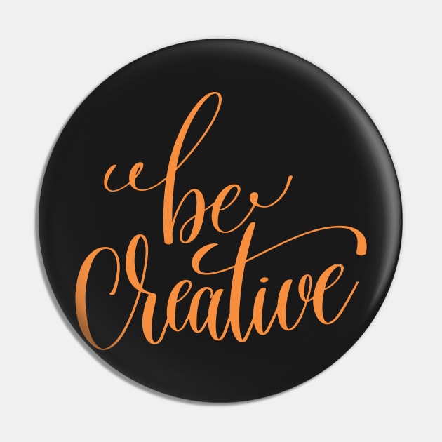 Be Creative Pin by greenoriginals