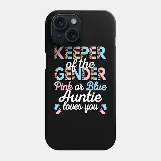 Keeper Of The Gender Auntie Loves You Baby Shower Aunt Phone Case by Aleem James